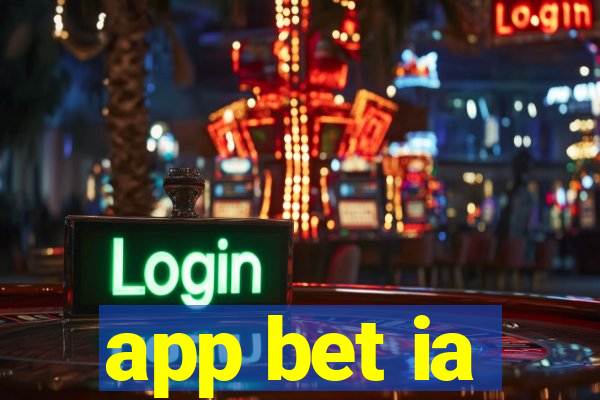 app bet ia